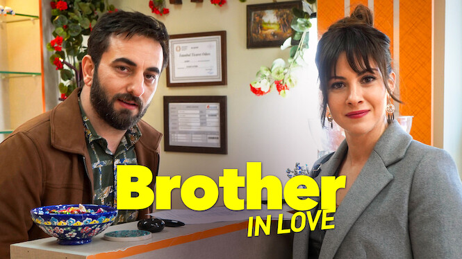 Is Brother In Love Aka Aykut Eniste On Netflix Uk Where To Watch The Movie New On Netflix Uk